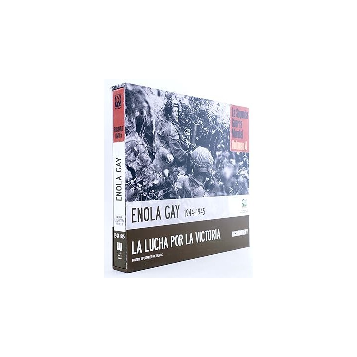 LA SEGUNDA GUERRA MUNDIAL VOL. (4): ENOLA GAY 1944-1945 - LA LUCHA POR LA VICTORIA (Arte - Historia).